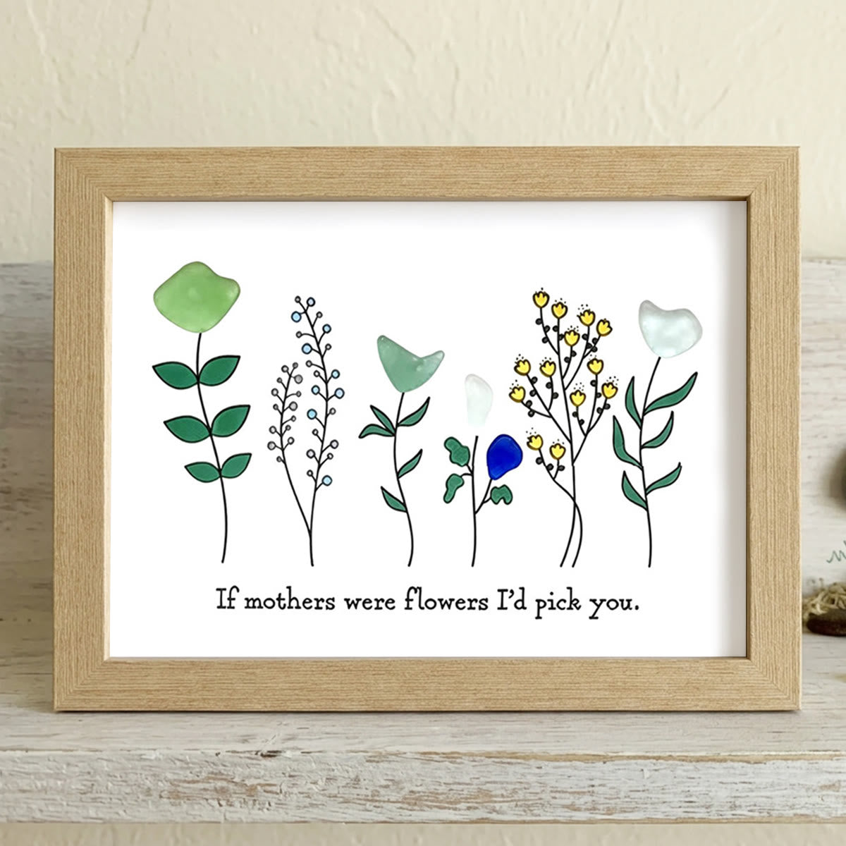 "If Mothers Were Flowers I'd Pick You" Sea Glass Framed Art - Oak - 6" X 8" - image 13