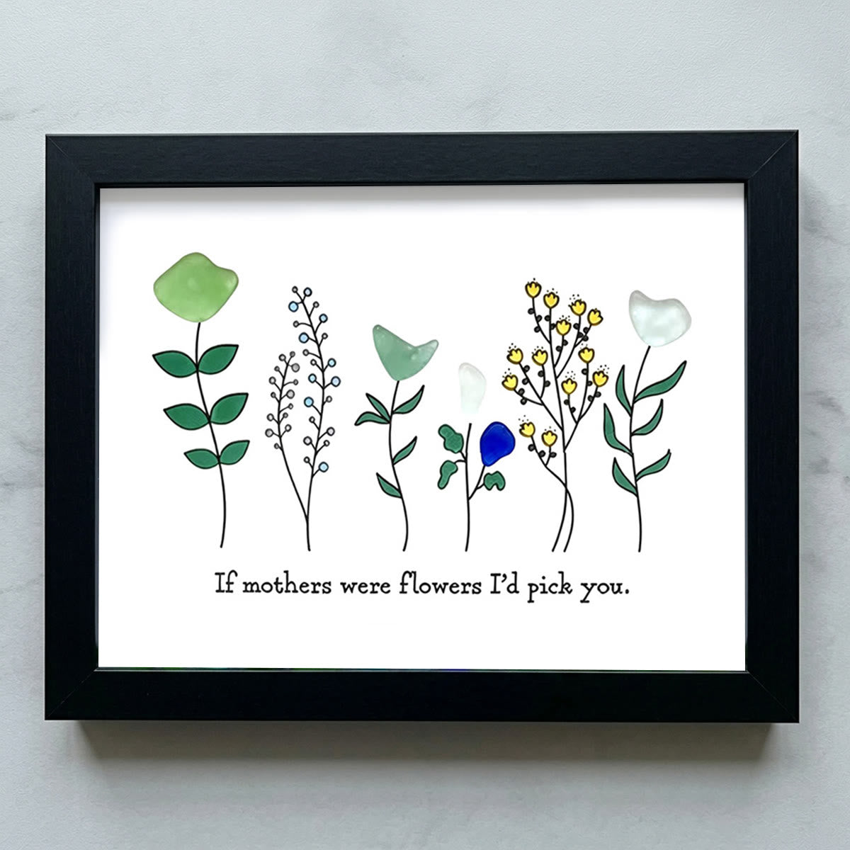 "If Mothers Were Flowers I'd Pick You" Sea Glass Framed Art - Black - 6" X 8" - image 15