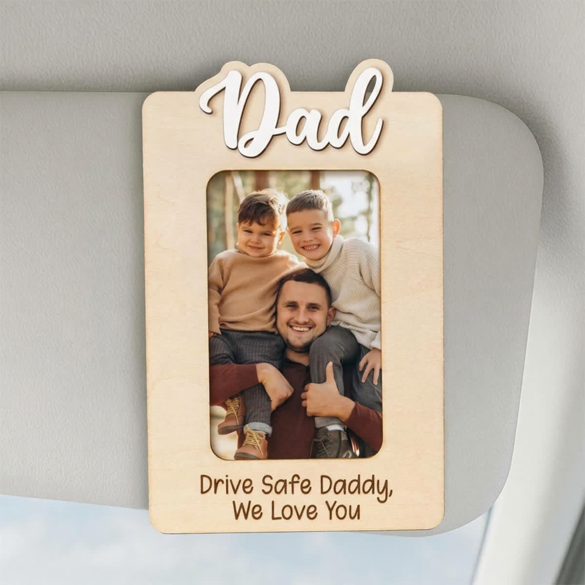 Drive Safe Daddy We Love You Photo Frame - DIY Dad Picture Holder Car Visor Frame - DAD - image 0